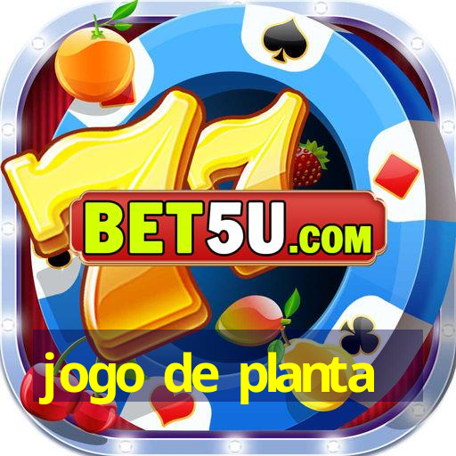 jogo de planta