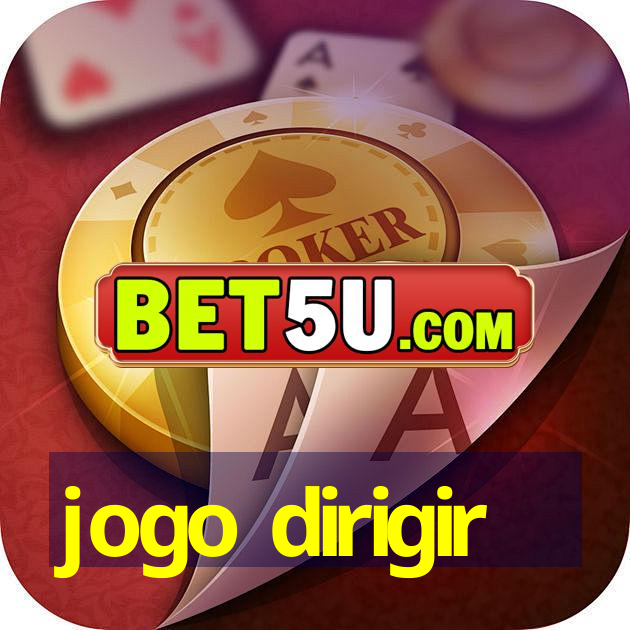 jogo dirigir