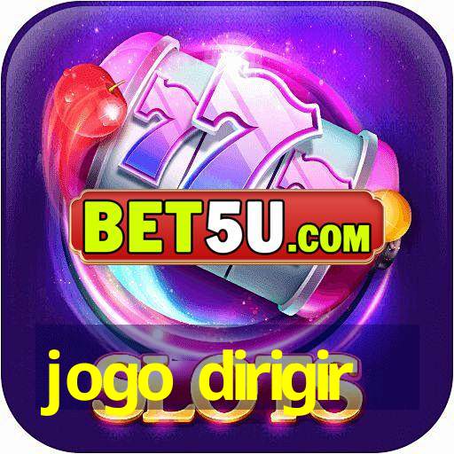 jogo dirigir