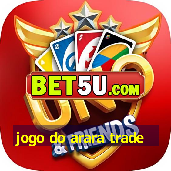 jogo do arara trade