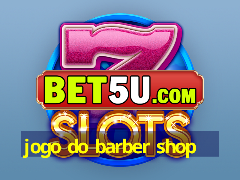 jogo do barber shop