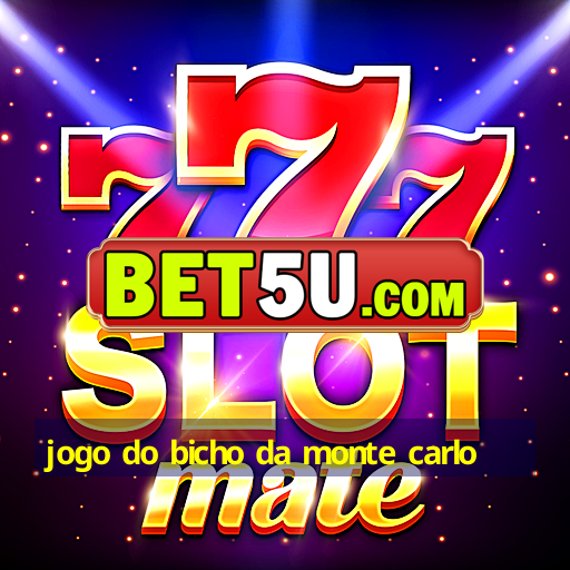 jogo do bicho da monte carlo