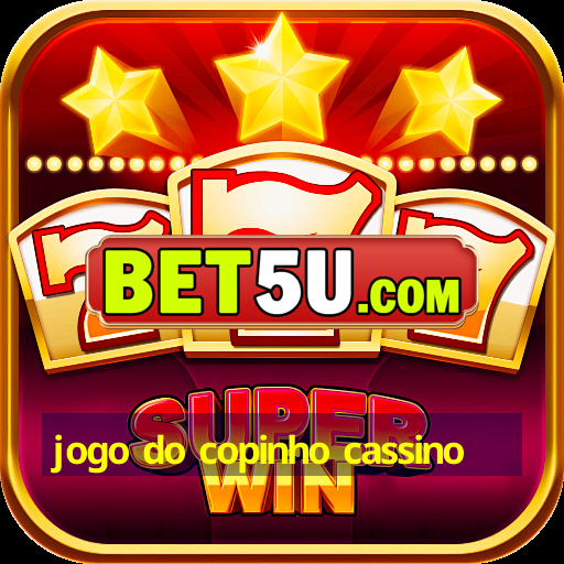 jogo do copinho cassino