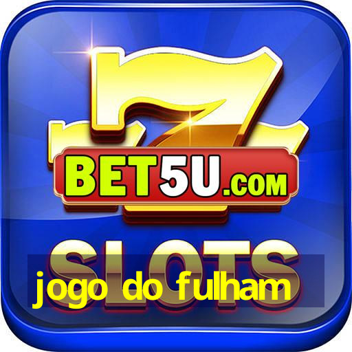 jogo do fulham