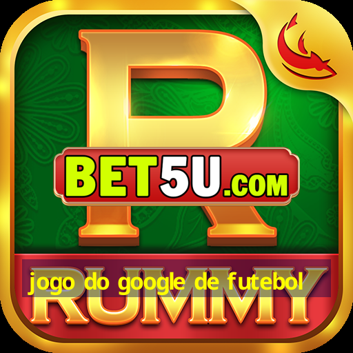 jogo do google de futebol