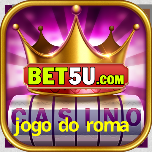 jogo do roma