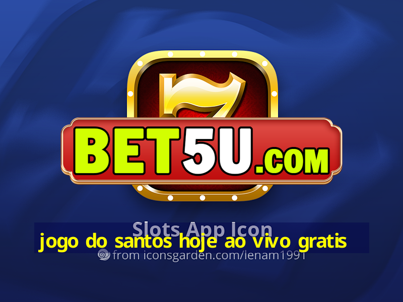 jogo do santos hoje ao vivo gratis