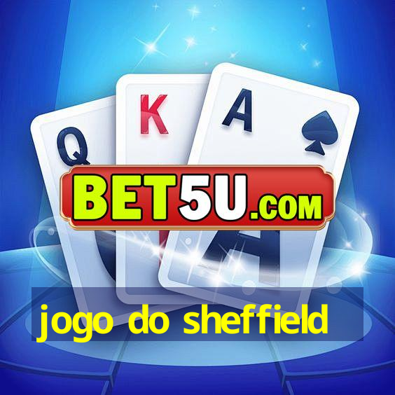 jogo do sheffield