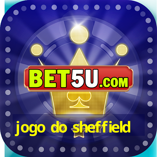 jogo do sheffield