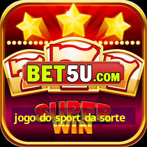 jogo do sport da sorte