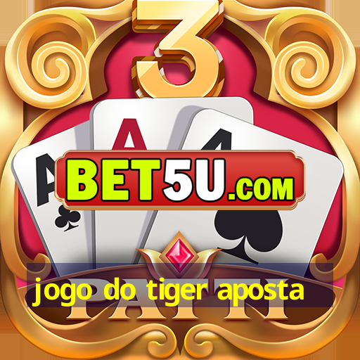 jogo do tiger aposta