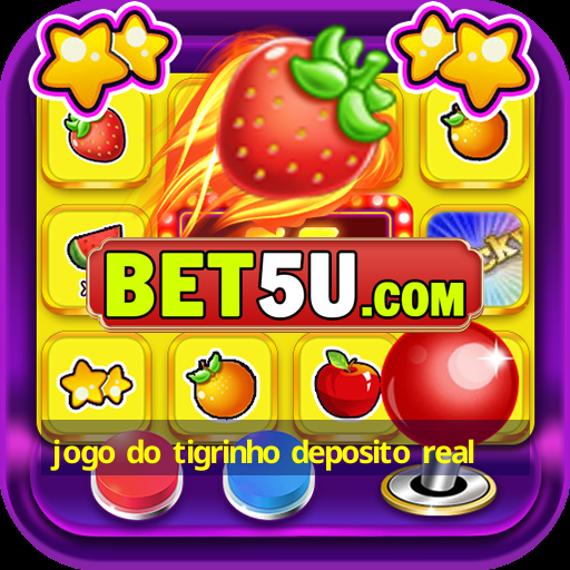 jogo do tigrinho deposito real