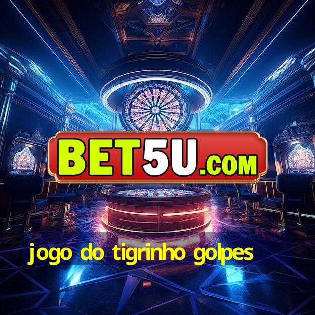 jogo do tigrinho golpes