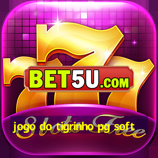 jogo do tigrinho pg soft