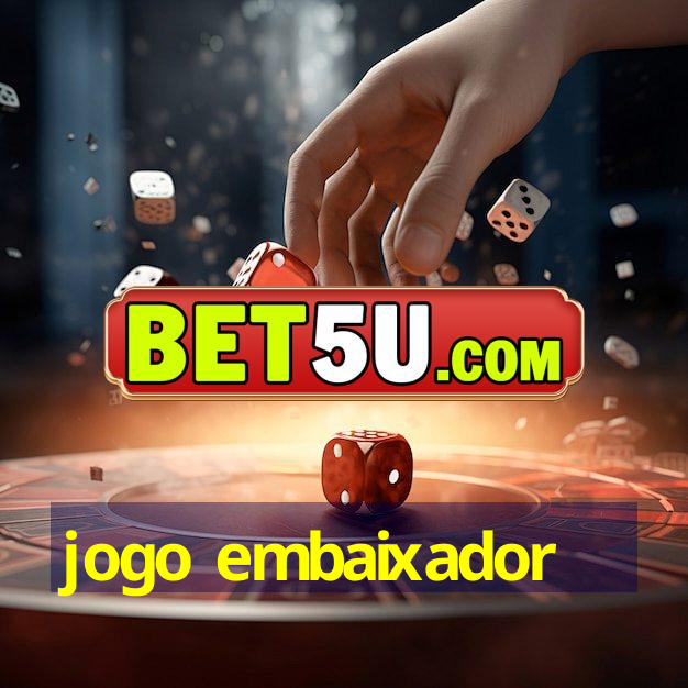 jogo embaixador