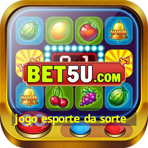 jogo esporte da sorte