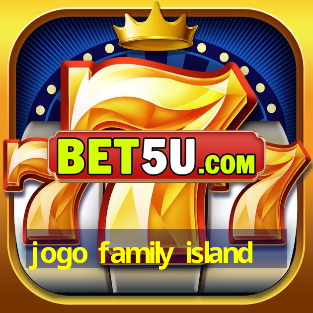 jogo family island