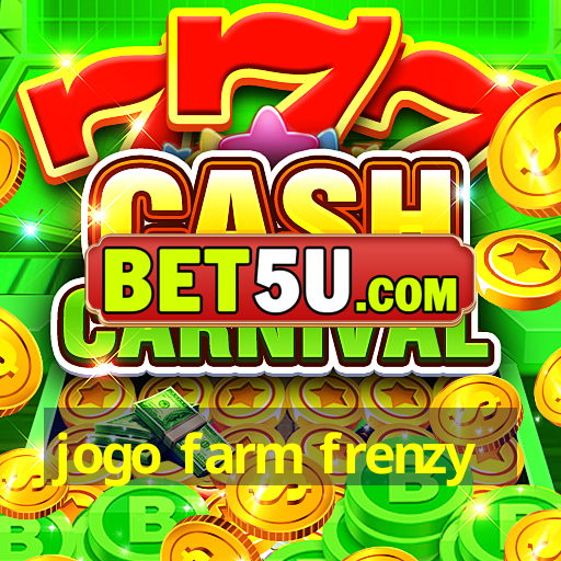 jogo farm frenzy