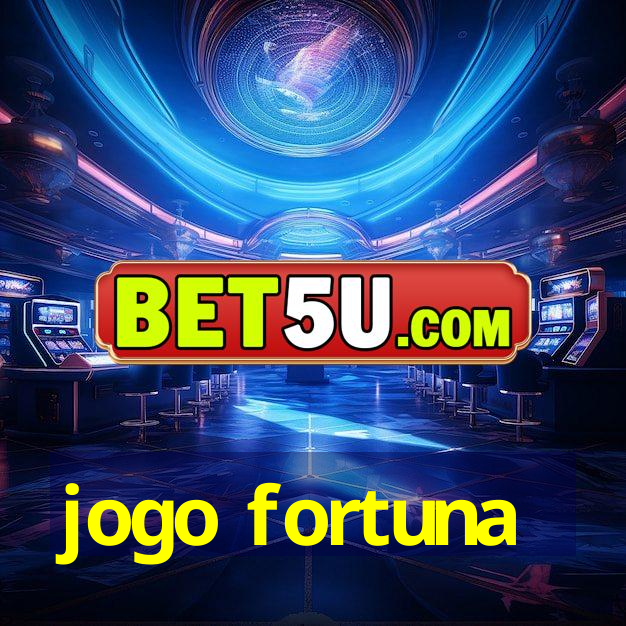 jogo fortuna