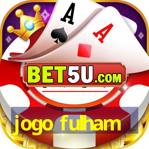 jogo fulham