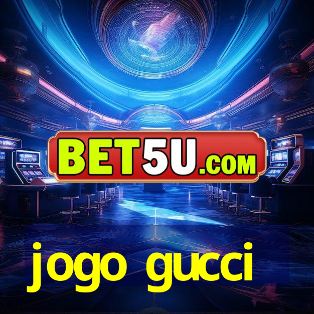 jogo gucci