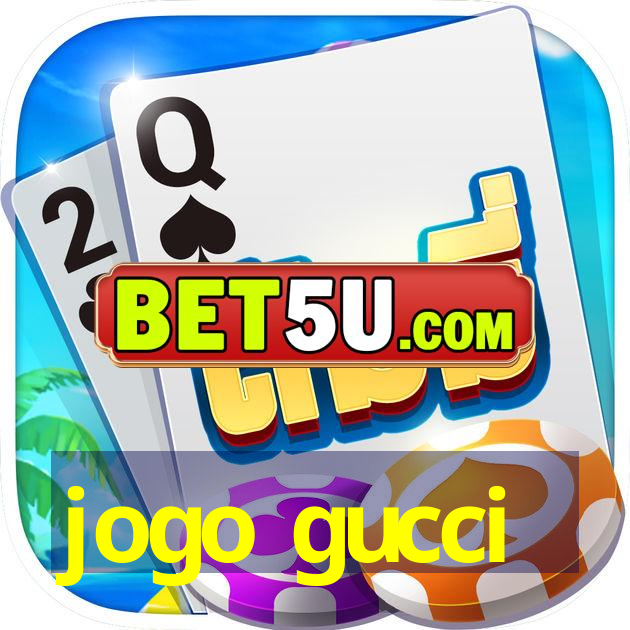 jogo gucci