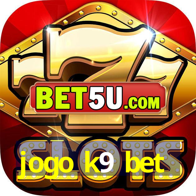 jogo k9 bet