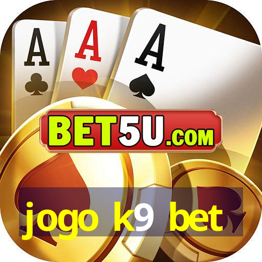 jogo k9 bet