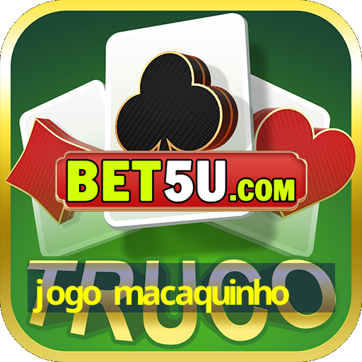 jogo macaquinho