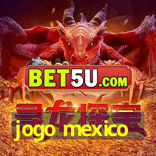 jogo mexico