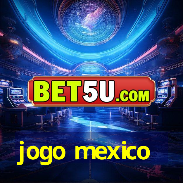 jogo mexico