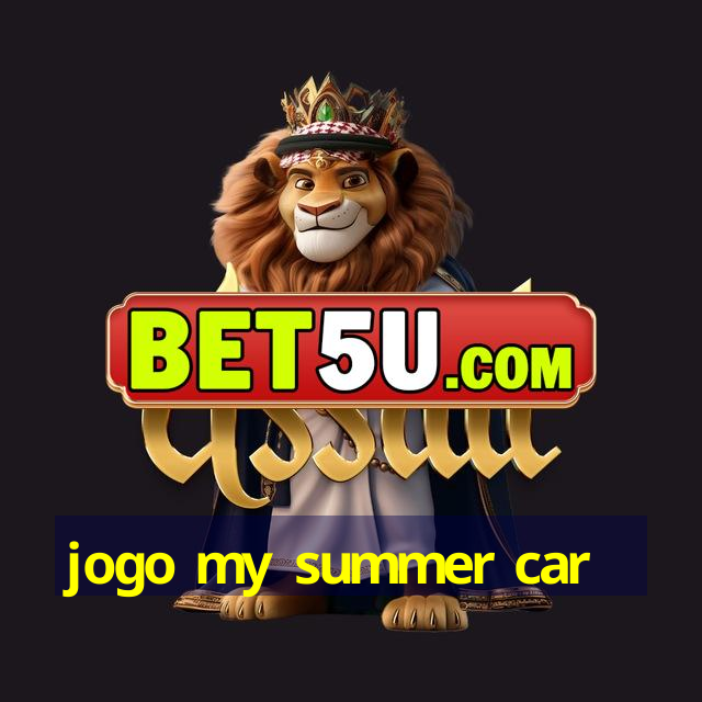 jogo my summer car