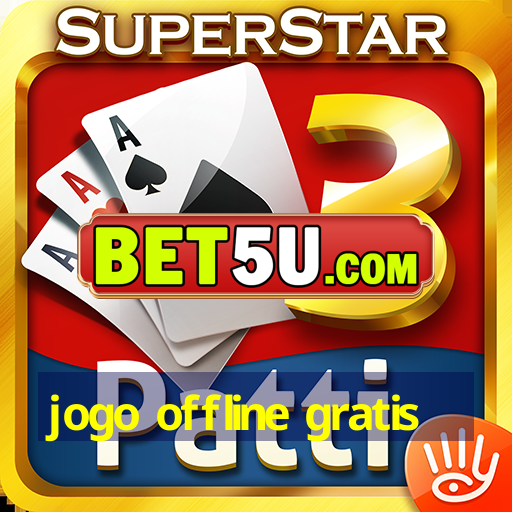 jogo offline gratis