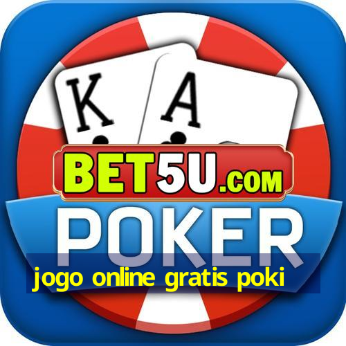 jogo online gratis poki