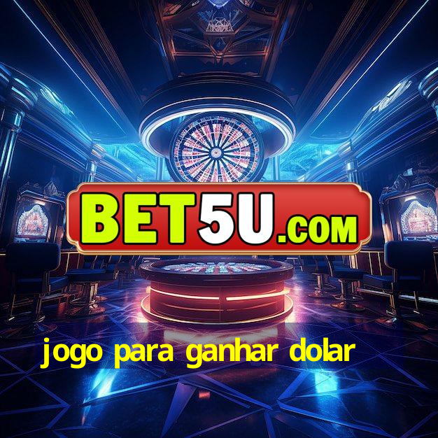 jogo para ganhar dolar