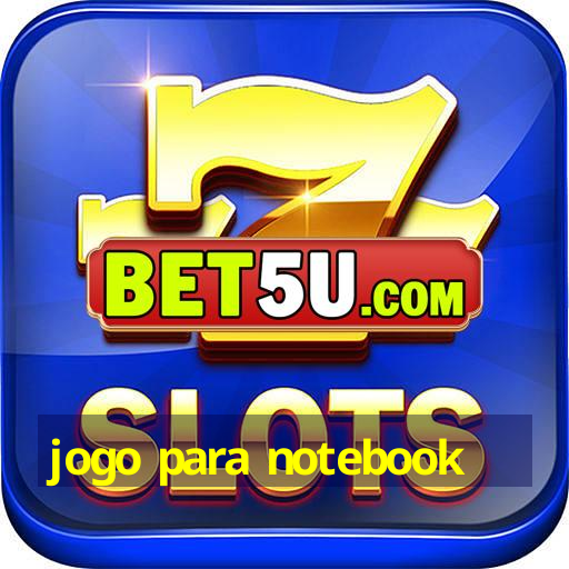 jogo para notebook