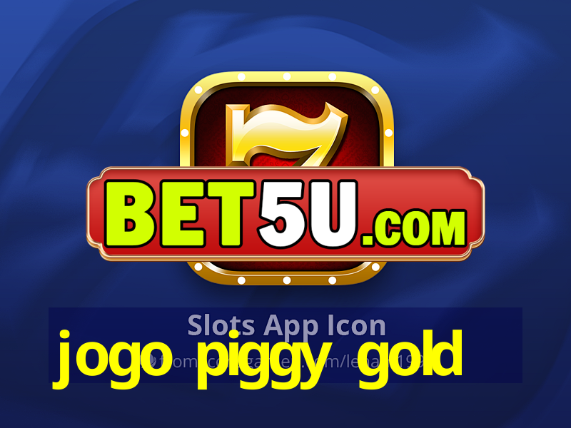 jogo piggy gold