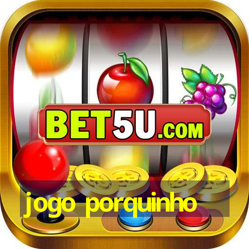 jogo porquinho