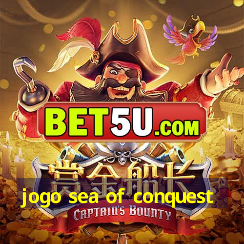 jogo sea of conquest