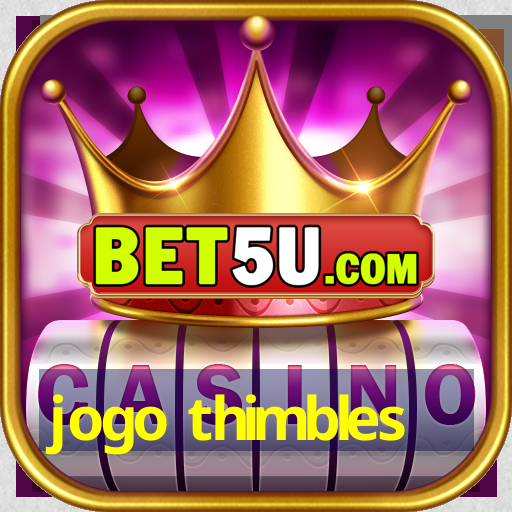 jogo thimbles