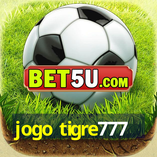 jogo tigre777