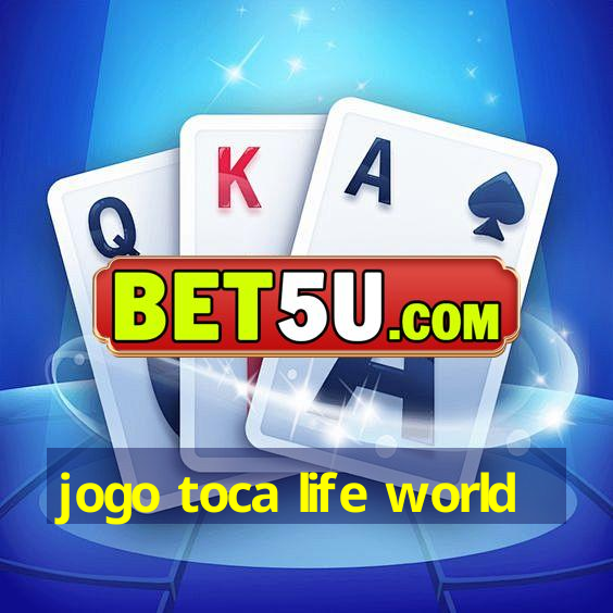 jogo toca life world