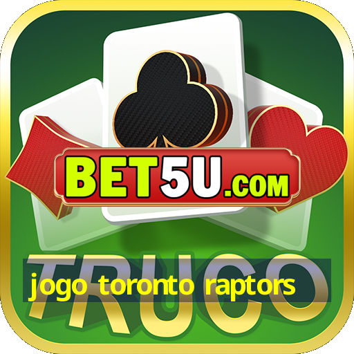 jogo toronto raptors