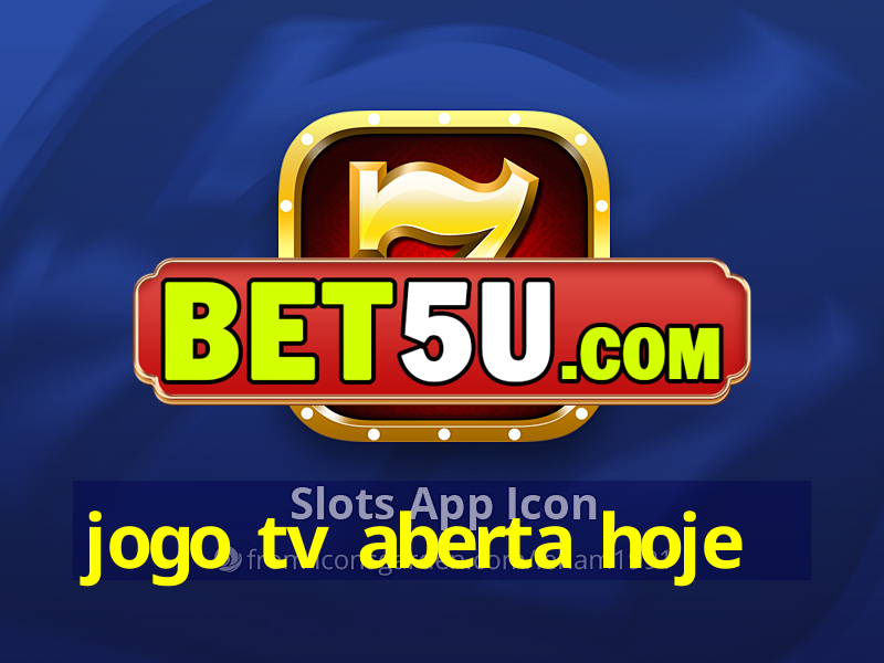 jogo tv aberta hoje