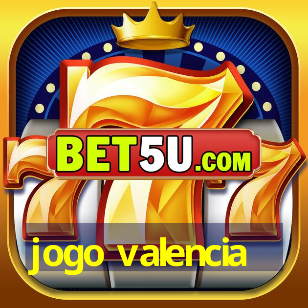 jogo valencia