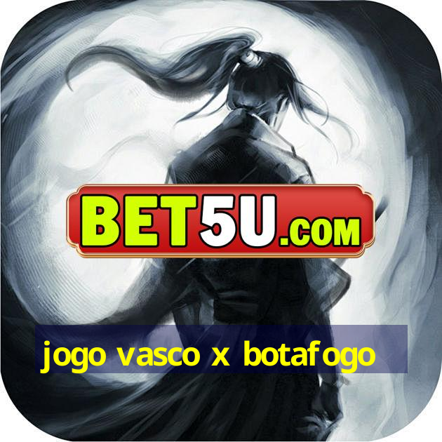 jogo vasco x botafogo