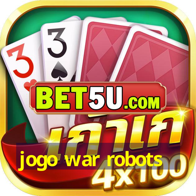 jogo war robots