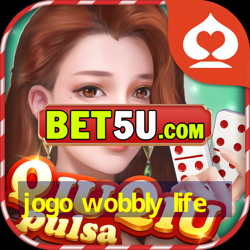 jogo wobbly life