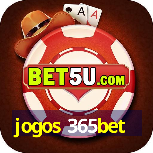 jogos 365bet