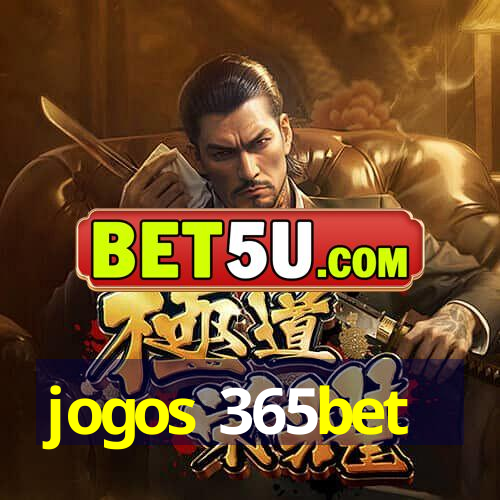 jogos 365bet